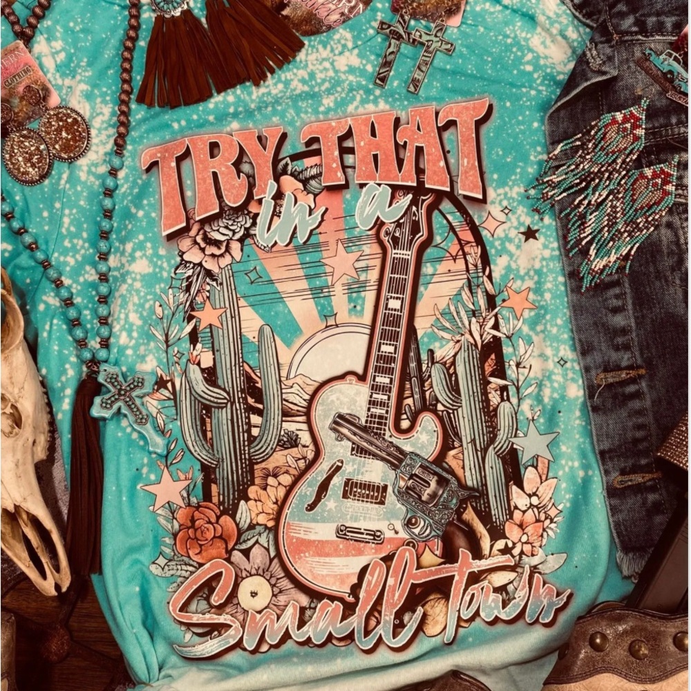 Try That In A Small Town Graphic Tee